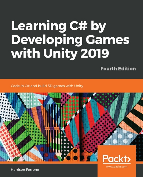 Learning C# by Developing Games with Unity 2019 -  Ferrone Harrison Ferrone