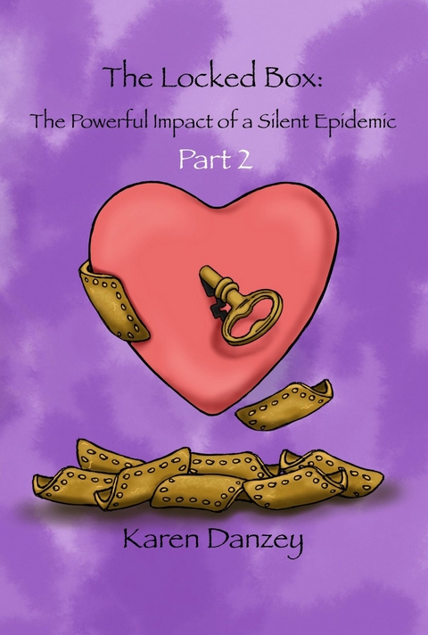 Locked Box: The Powerful Impact of a Silent Epidemic -  Karen Danzey