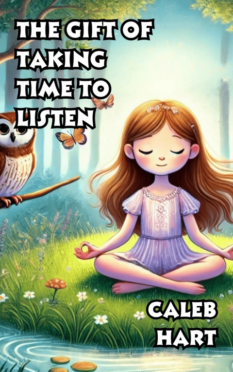 The Gift of Taking Time to Listen -  Caleb Hart