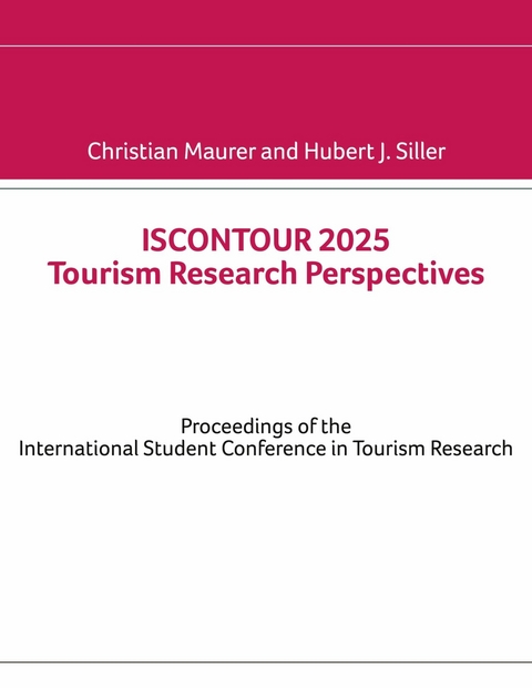 ISCONTOUR 2025 Tourism Research Perspectives - Christian Maurer, Hubert J. Siller
