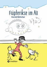Fl&uuml;pterikse im All - Harald B&ouml;ttcher