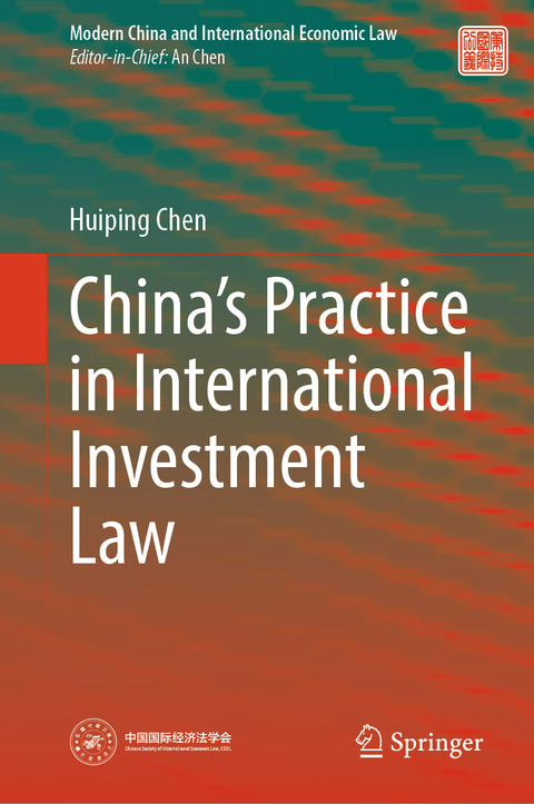 China&rsquo;s Practice in International Investment Law -  Huiping Chen