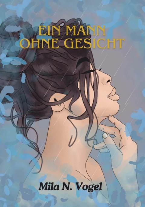 Ein Mann ohne Gesicht -  Mila N. Vogel