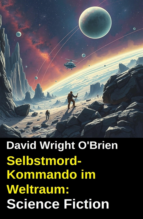 Selbstmord-Kommando im Weltraum: Science Fiction -  David Wright O'Brien