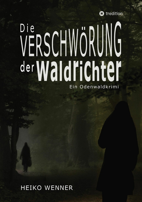 Die Verschw&ouml;rung der Waldrichter - Heiko Wenner