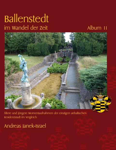 Ballenstedt im Wandel der Zeit Album 11 - Andreas Janek-Israel