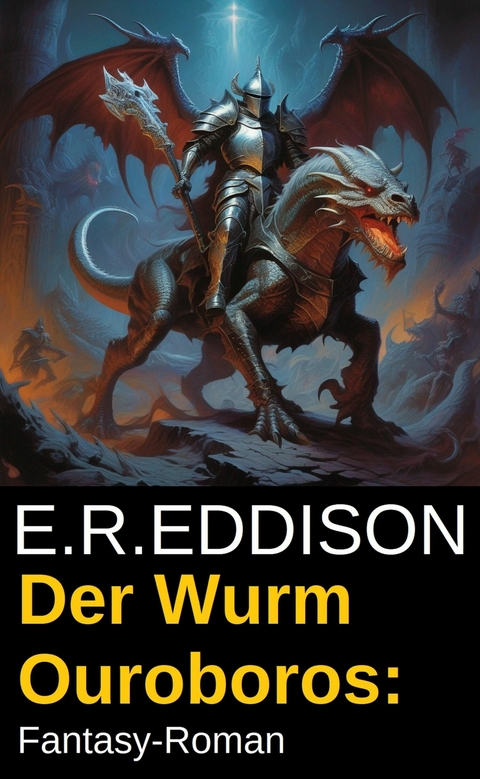 Der Wurm Ouroboros: Fantasy-Roman -  E. R. Eddison