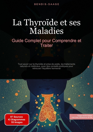 La Thyroïde et ses Maladies: Guide Complet pour Comprendre et Traiter