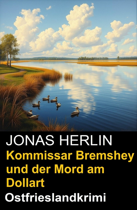 Kommissar Bremshey und der Mord am Dollart: Ostfrieslandkrimi -  Jonas Herlin