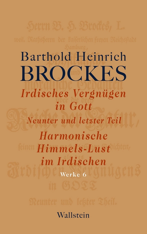 Irdisches Vergn&uuml;gen in Gott -  Barthold Heinrich Brockes