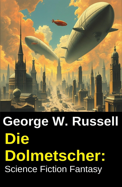 Die Dolmetscher: Science Fiction Fantasy -  George W. Russell