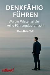 Denkf&auml;hig f&uuml;hren - Klaus-Dieter Thill