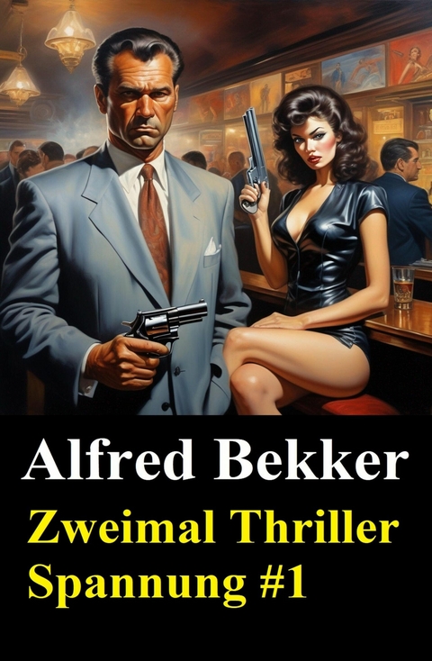 Zweimal Thriller Spannung #1 -  Alfred Bekker