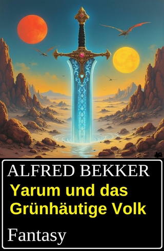 Yarum und das Grünhäutige Volk: Fantasy