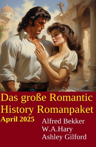 Das große Romantic History Romanpaket April 2025