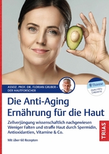 Die Anti-Aging-Ern&auml;hrung f&uuml;r die Haut - Florian Gruber