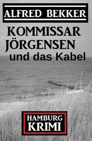 Kommissar Jörgensen und das Kabel: Hamburg Krimi