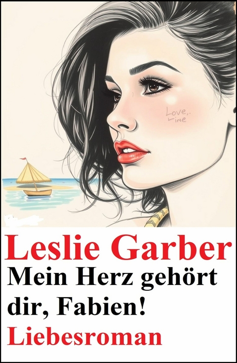 Mein Herz geh&ouml;rt dir, Fabien! Liebesroman -  Leslie Garber