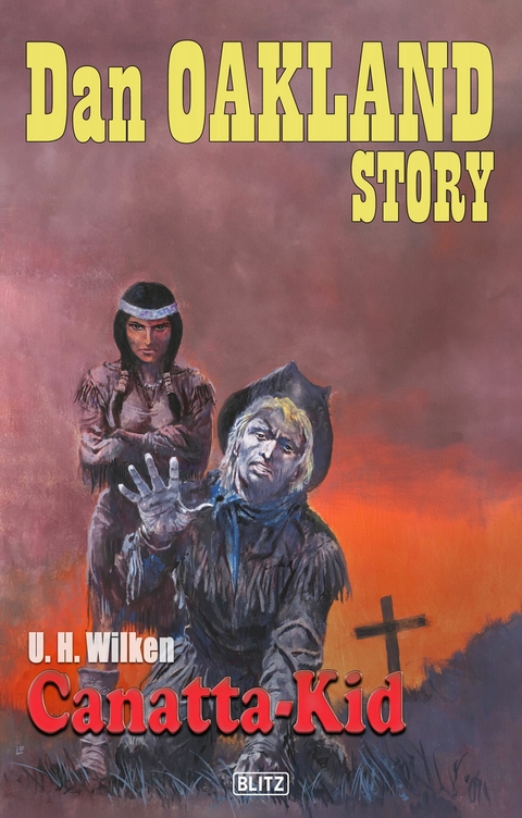 Dan Oakland Story 37: Canatta-Kid - U.H. Wilken