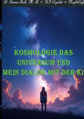 Kosmologie das Universum und mein Dialog mit der KI!