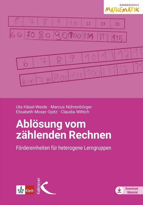 Ablösung vom zählenden Rechnen - Uta Häsel-Weide, Marcus Nührenbörger, Elisabeth Moser Opitz, Dr. Claudia Wittich