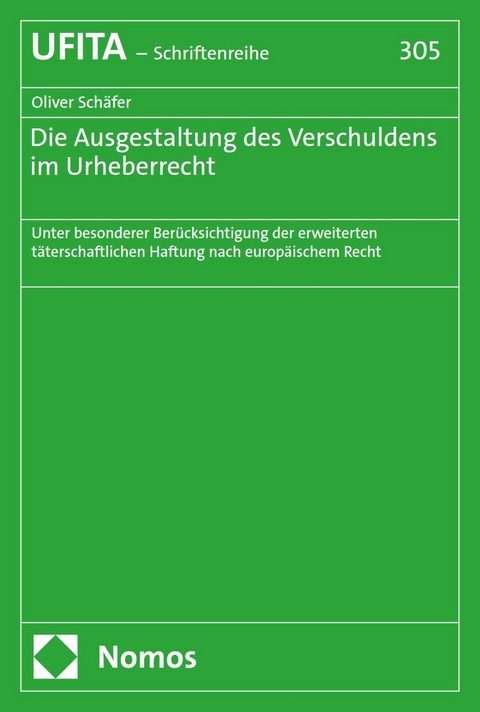 Die Ausgestaltung des Verschuldens im Urheberrecht -  Oliver Schäfer
