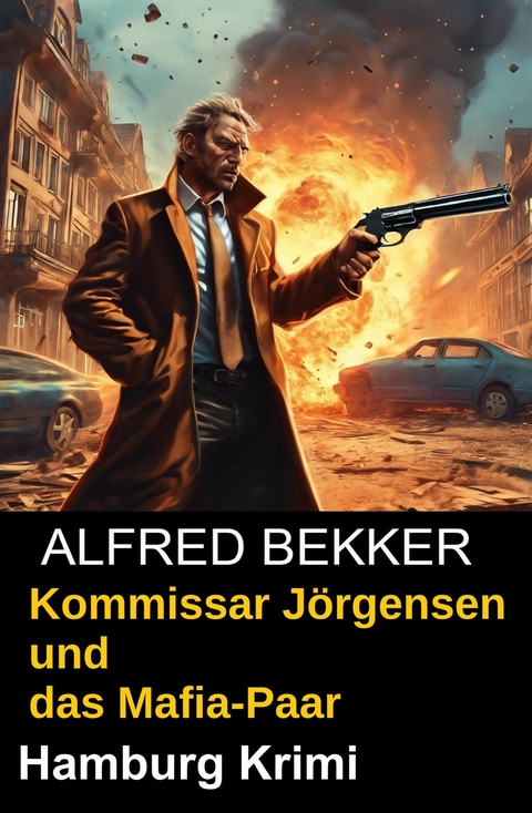 Kommissar J&ouml;rgensen und das Mafia-Paar: Hamburg Krimi -  Alfred Bekker