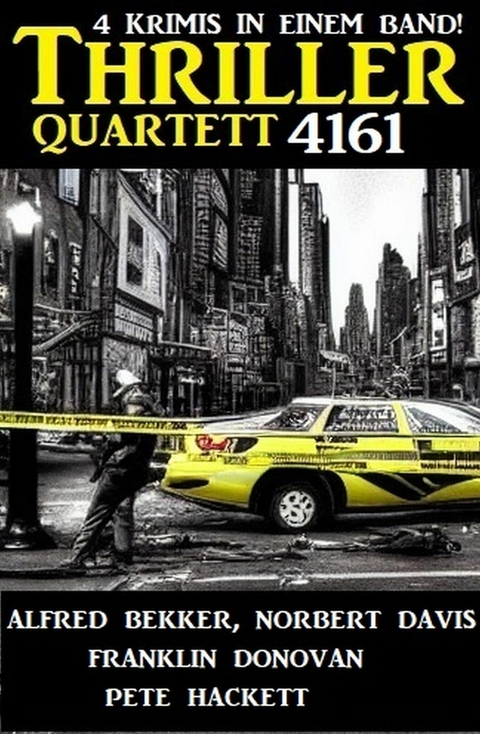 Thriller Quartett 4161 -  Alfred Bekker,  Norbert Davis,  Pete Hackett,  Franklin Donovan