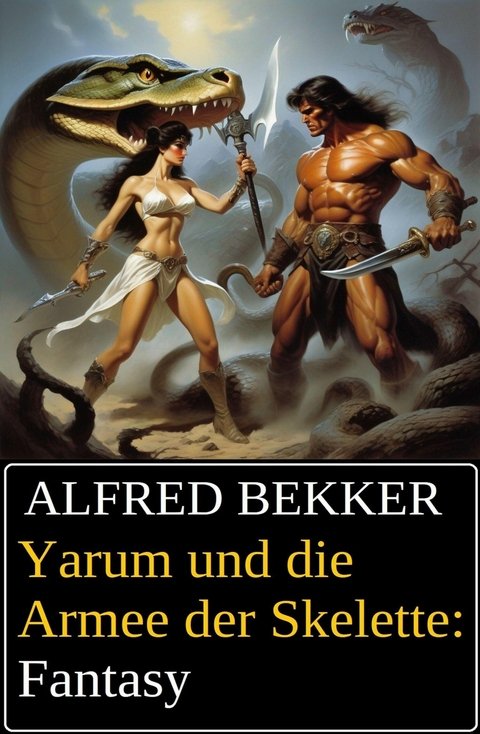 Yarum und die Armee der Skelette: Fantasy -  Alfred Bekker