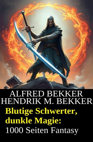 Blutige Schwerter, dunkle Magie: 1000 Seiten Fantasy