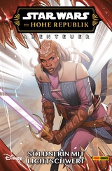 Star Wars: Die Hohe Republik - Abenteuer - Band 10: S&ouml;ldnerin mit Lichtschwert -  Cavan Scott