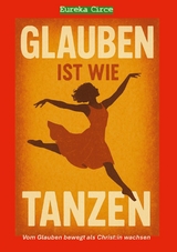 Glauben ist wie Tanzen - 
