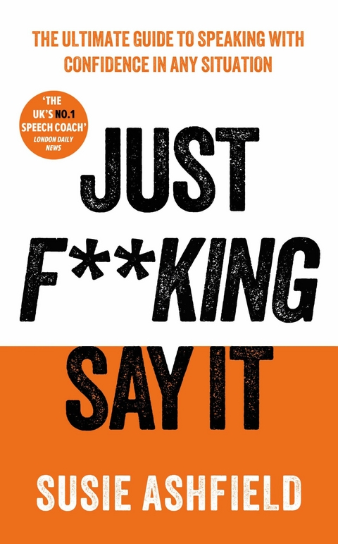 Just F**king Say It - Susie Ashfield