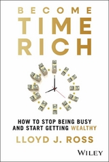 Become Time Rich - Lloyd J. Ross