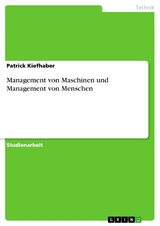 Management von Maschinen und Management von Menschen - Patrick Kiefhaber