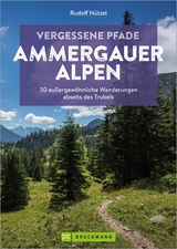 Vergessene Pfade Ammergauer Alpen - Rudolf Nützel