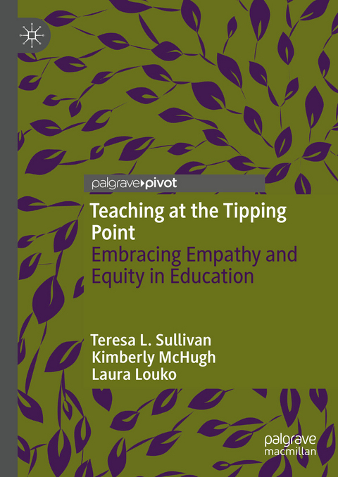 Teaching at the Tipping Point - Teresa L. Sullivan, Kimberly McHugh, Laura Louko