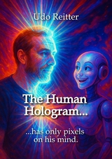 The Human Hologram... - Udo Reitter