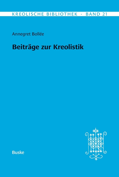 Beitr&auml;ge zur Kreolistik - Annegret Boll&eacute;e