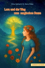 Lora und der Weg zum magischen Baum - Elina Gebhardt, Dr. Maria Winter