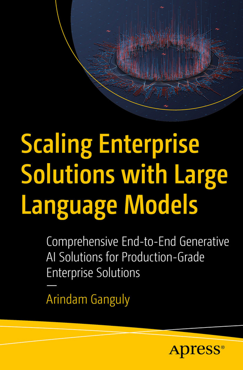 Scaling Enterprise Solutions with Large Language Models -  Arindam Ganguly