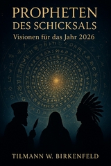 Propheten des Schicksals - Tilman W. Birkenfeld