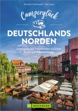 Camperglück Deutschlands Norden - Iris Löser, Michael Schroeder