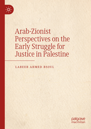 Arab-Zionist Perspectives on the Early Struggle for Justice in Palestine