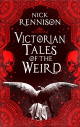 Victorian Tales of the Weird - Nick Rennison