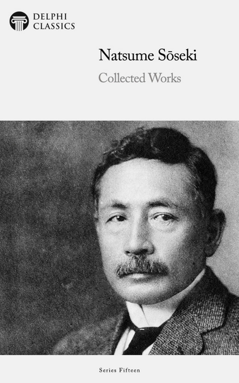 Delphi Collected Works of Natsume Soseki Illustrated -  Natsume Soseki