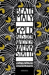 Gold aus der Wiener Werkst&auml;tte - Beate Maly