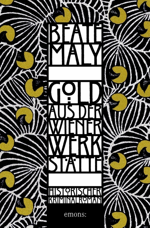Gold aus der Wiener Werkst&auml;tte - Beate Maly