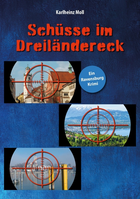 Schüsse im Dreiländereck - Karlheinz Moll