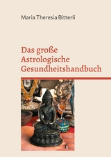 Das gro&szlig;e Astrologische Gesundheitshandbuch - Maria Theresia Bitterli